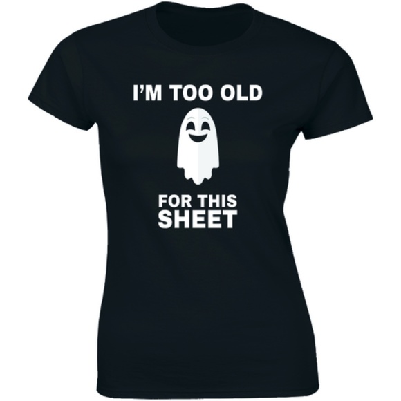 Half It Tops - I'm Too Old For This Sheet Boo Halloween T-shirt Half It Tops - I'm Too Old For This Sheet Boo Halloween T-shirt